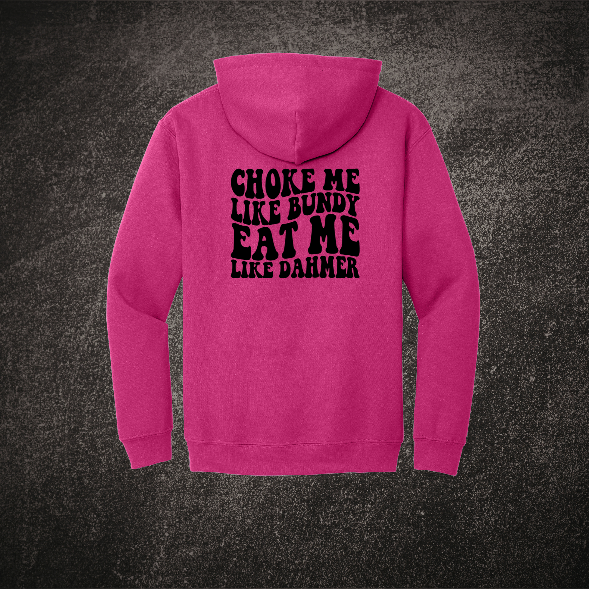 Choke Me Like Bundy Hoodie Heliconia.png