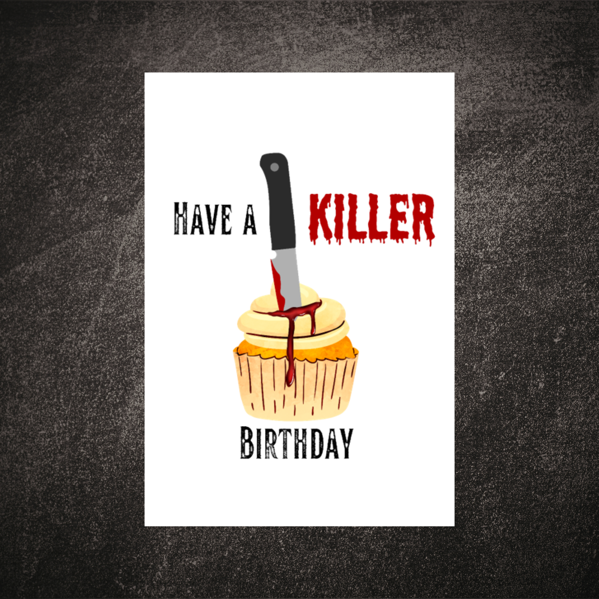 Have a Killer Birthday Cupcake Birthday Greeting Card