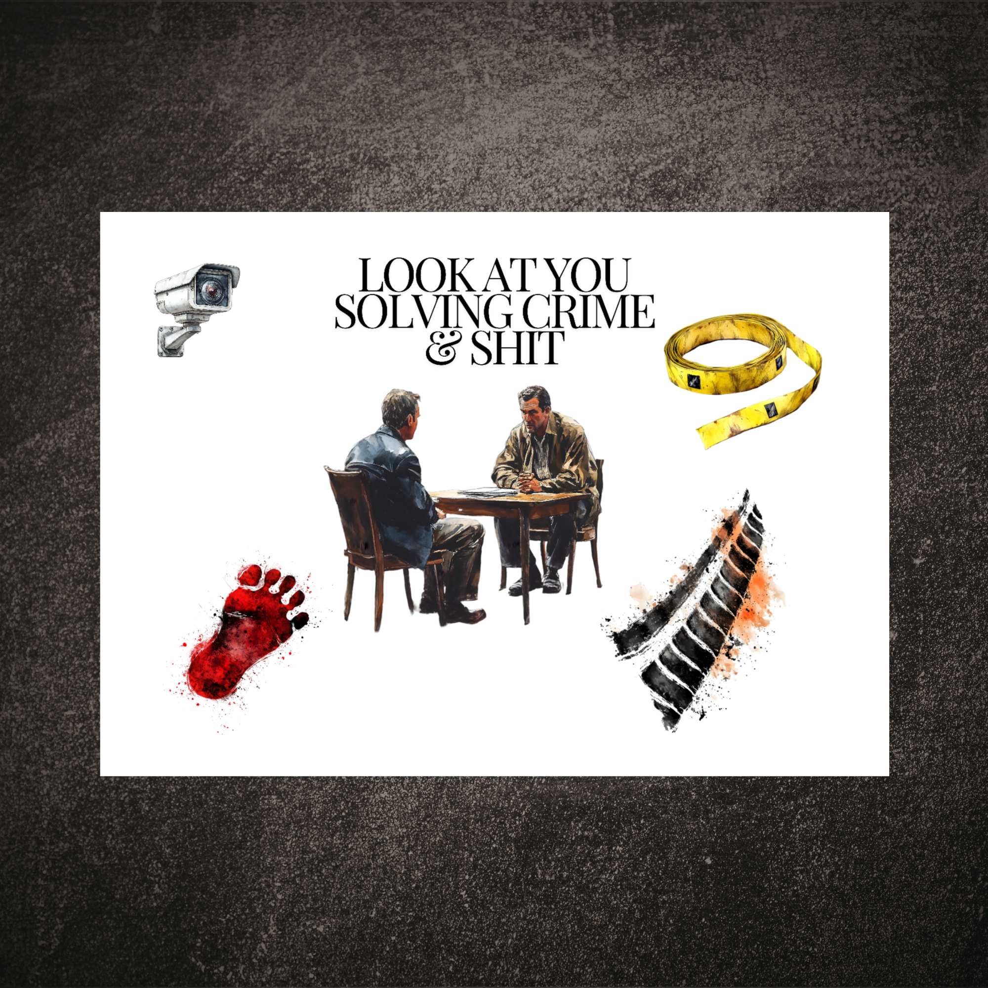 Look At You Solving Crime & Sh*t Greeting Card