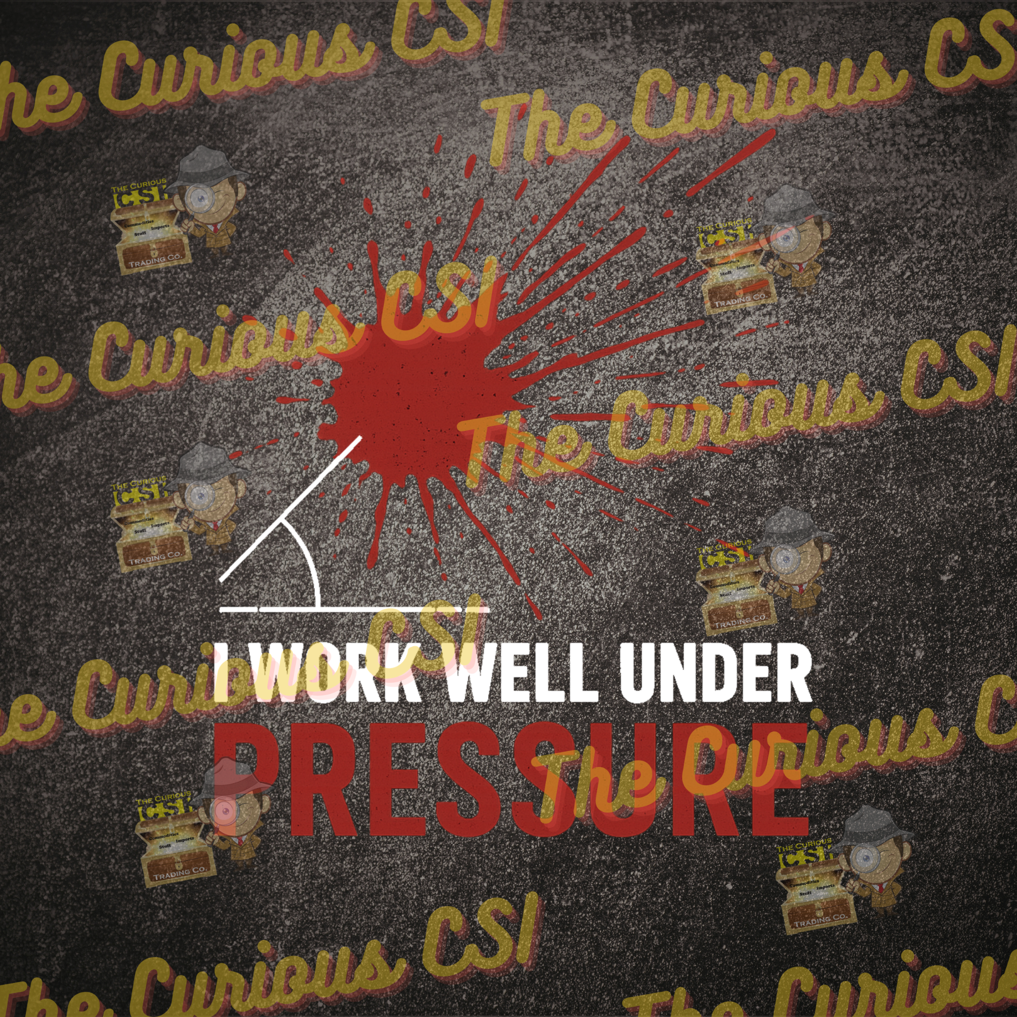 I Work Well Under Pressure - Watermark.png