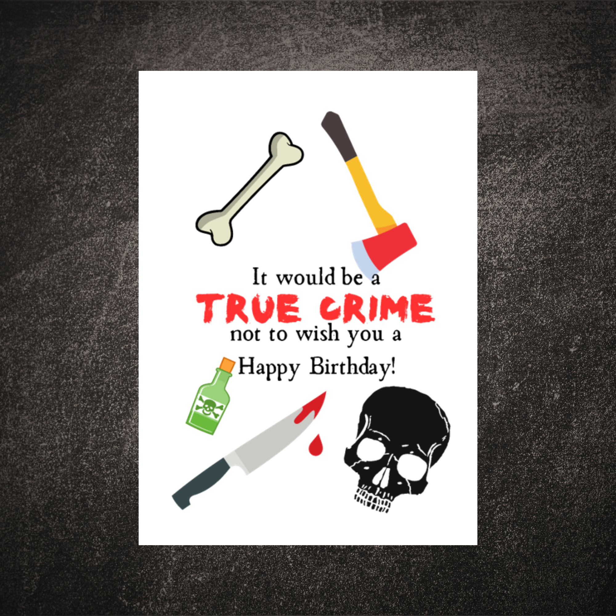 It Would Be A True Crime Birthday Greeting Card