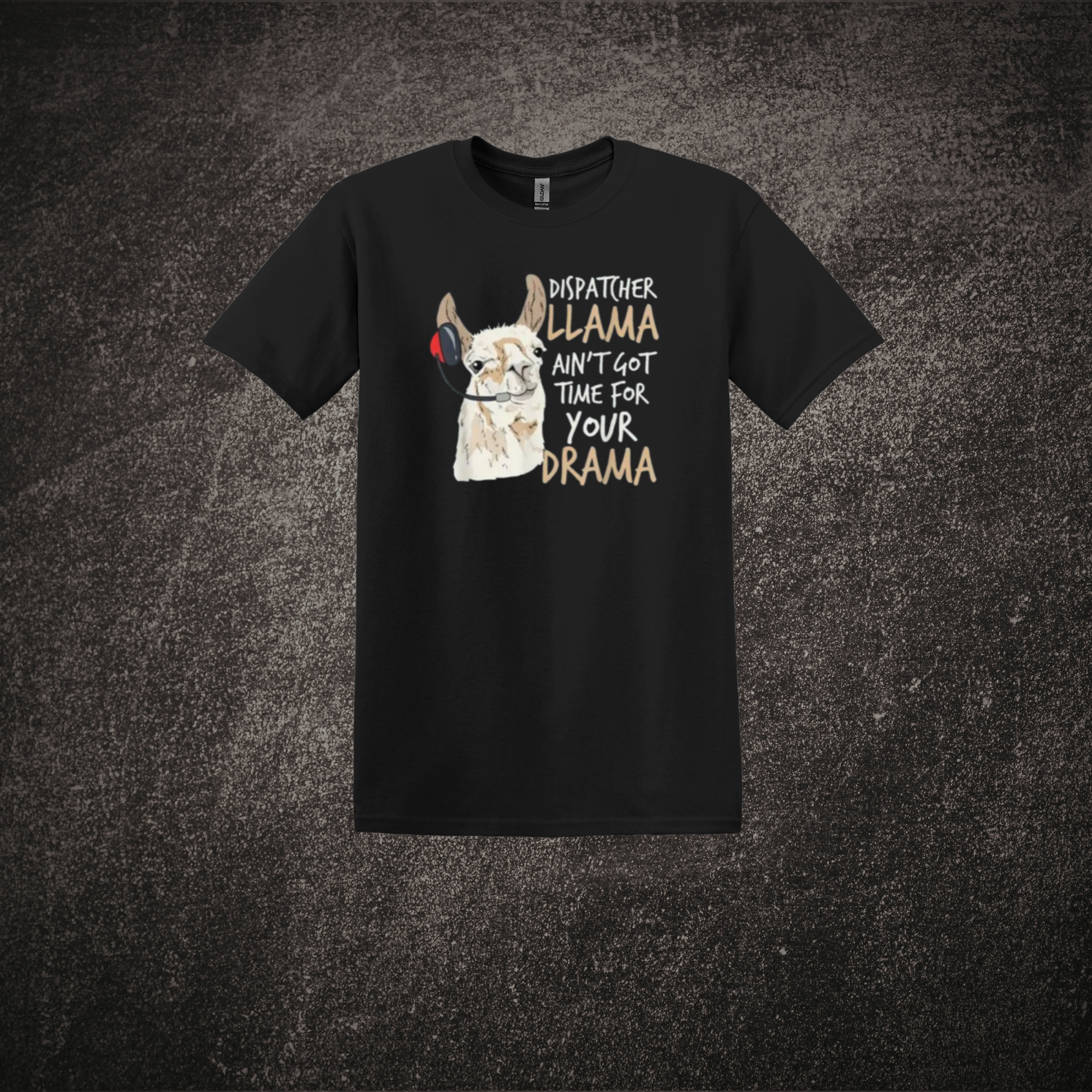 Dispatcher Llama Ain't Got Time for Your Drama Tee