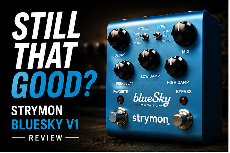 Strymon blueSky V1 Review: Why This Classic Reverb Pedal Still Sounds So Good