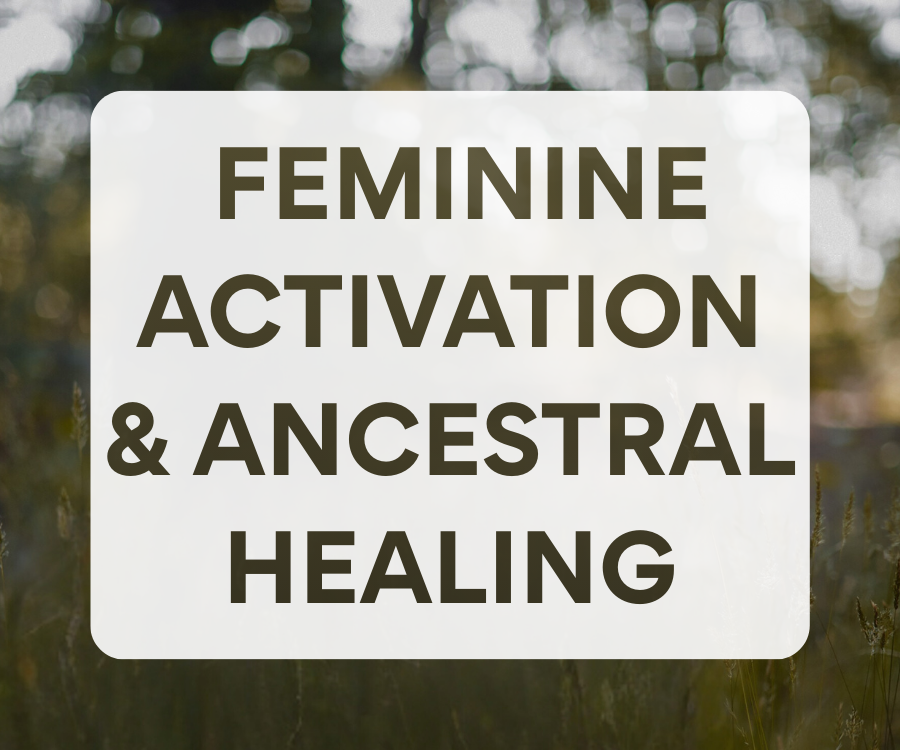 Spring Feminine Activation &amp; Ancestral Healing