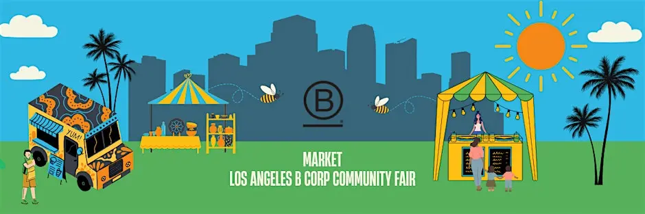 B Market LA: Celebrating Purpose-Driven Businesses in Los Angeles