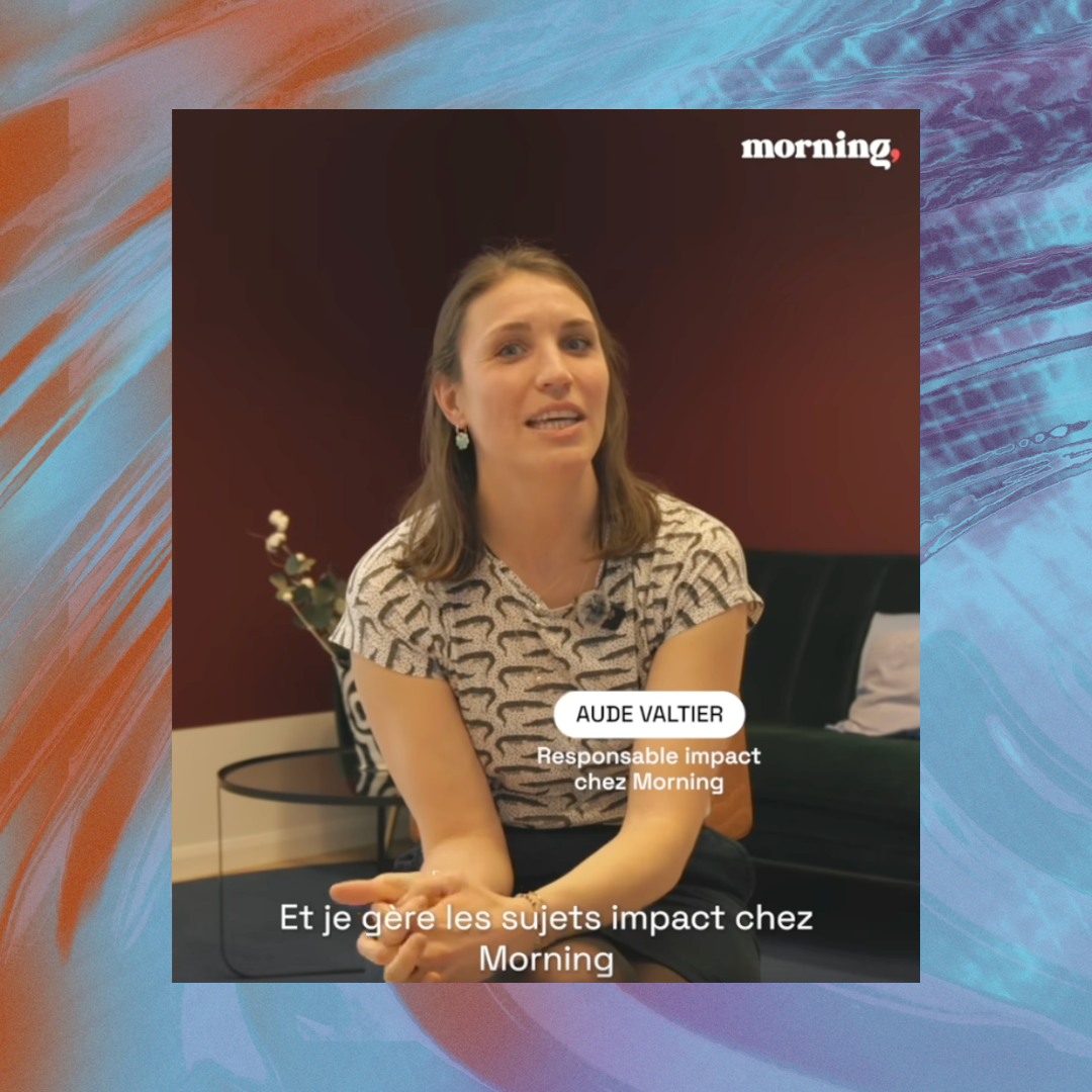 Morning fait partie des 10 000 entreprises certifiées B Corp dans le monde.
Et ça, on en est vraiment fiers.