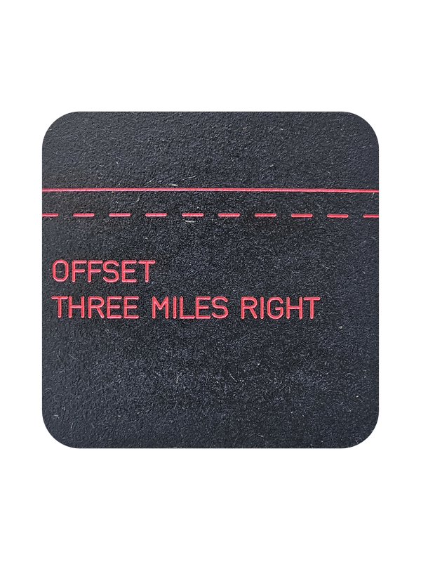 OFFSET THREE MILES RIGHT