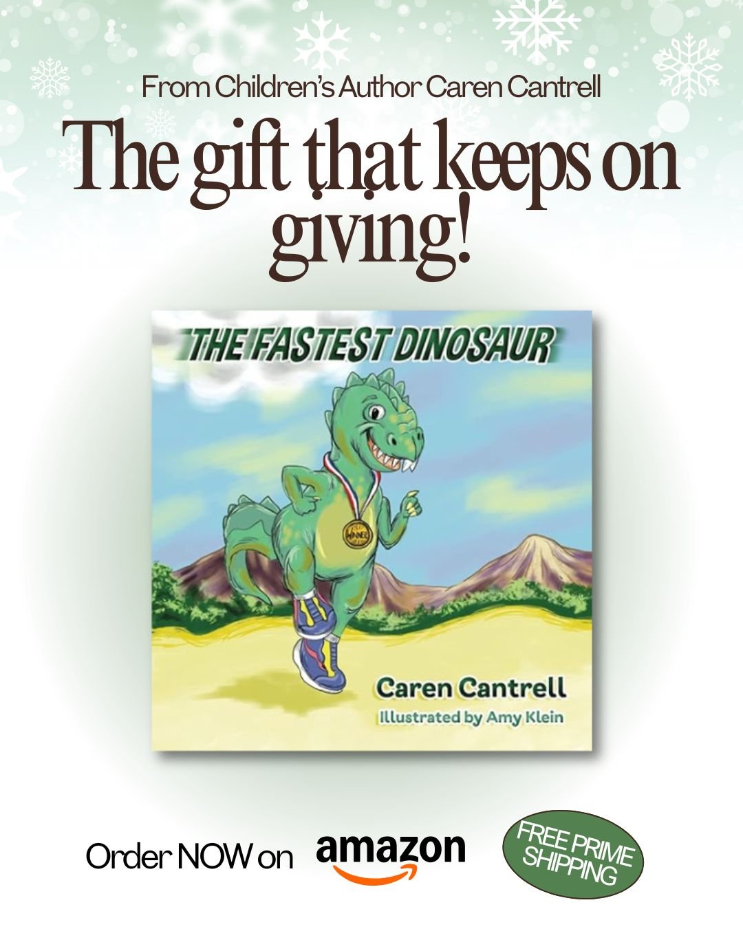 Promotional graphic reading “The gift that keeps on giving!” featuring the children’s book “The Fastest Dinosaur” by Caren Cantrell with Amazon ordering and free Prime shipping icons.