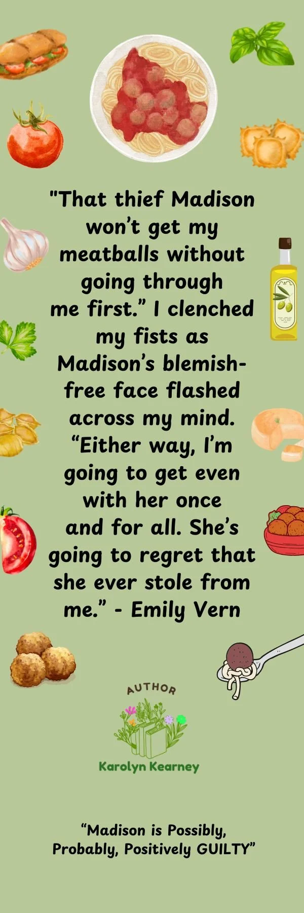Green bookmark for Madison is Possibly, Probably, Positively Guilty by Karolyn Kearney featuring a dramatic meatball quote from Emily Vern with illustrated food elements.
