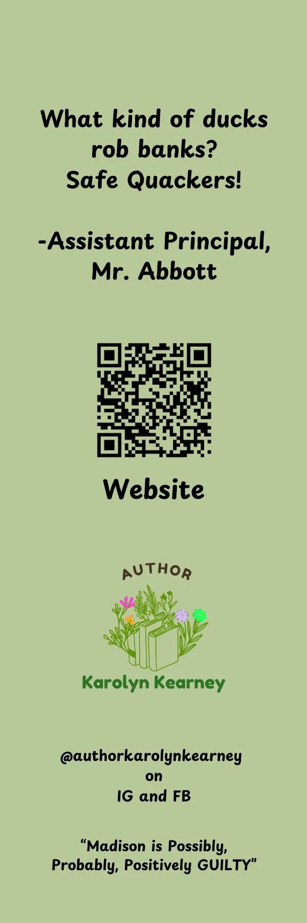 Green bookmark for Madison is Possibly, Probably, Positively Guilty by Karolyn Kearney featuring a duck joke, QR code, and author social handle.