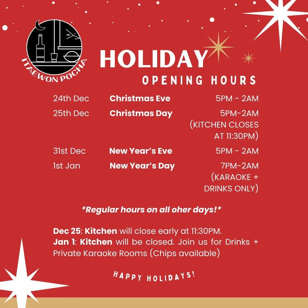 🎄🎆 Holiday Hours Update 🎆🎄

&bull; Dec 24 &amp; Dec 31: Normal hours (5PM&ndash;2AM)
&bull; Dec 25: Open 5PM&ndash;2AM
 Kitchen closes at 11:30PM
 Drinks &amp; private karaoke rooms after 🍻🎤
&bull; Jan 1: 7PM&ndash;2AM
 Karaoke &amp; drinks onl
