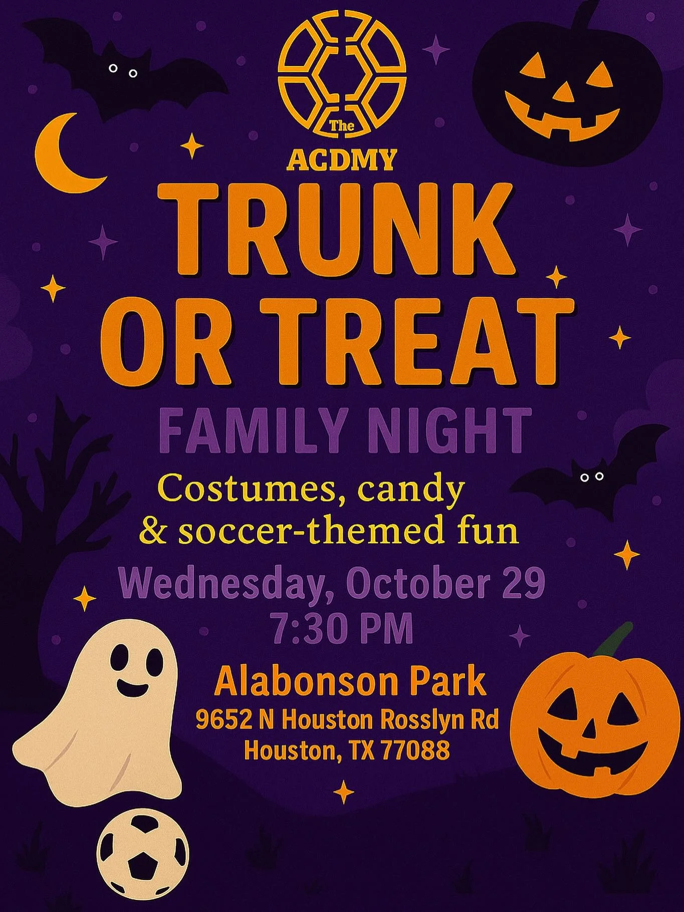 🎃 Join The ACDMY for Trunk or Treat Family Night! 👻⚽

Bring your family, friends, and teammates for an evening full of costumes, candy, and soccer-themed fun!

Save the date🚨
📅 Wednesday, October 29
🕢 7:30 PM
📍 Alabonson Park &mdash; 9652 N Hou
