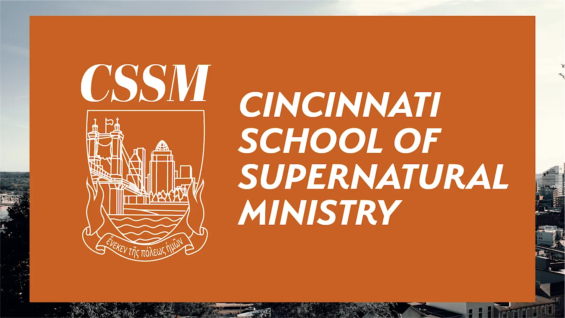 CSSM - Cincinnati School of Supernatural Ministry 