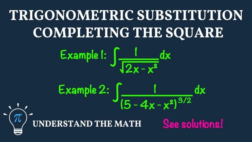 Trigonometric substitution examples using completing the square: evaluate ∫ 1/√(2x − x²) dx and ∫ 1/(5 − 4x − x²)^(3/2) dx.