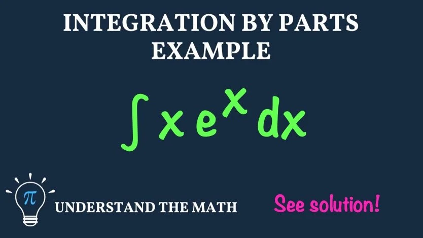 Integration by parts example: evaluate the integral of x e^x dx.