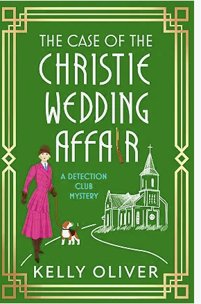 Book cover titled 'The Case of the Christie Wedding Affair: A Detection Club Mystery' by Kelly Oliver, featuring a woman in a pink dress, a dog, and a church on a green background.