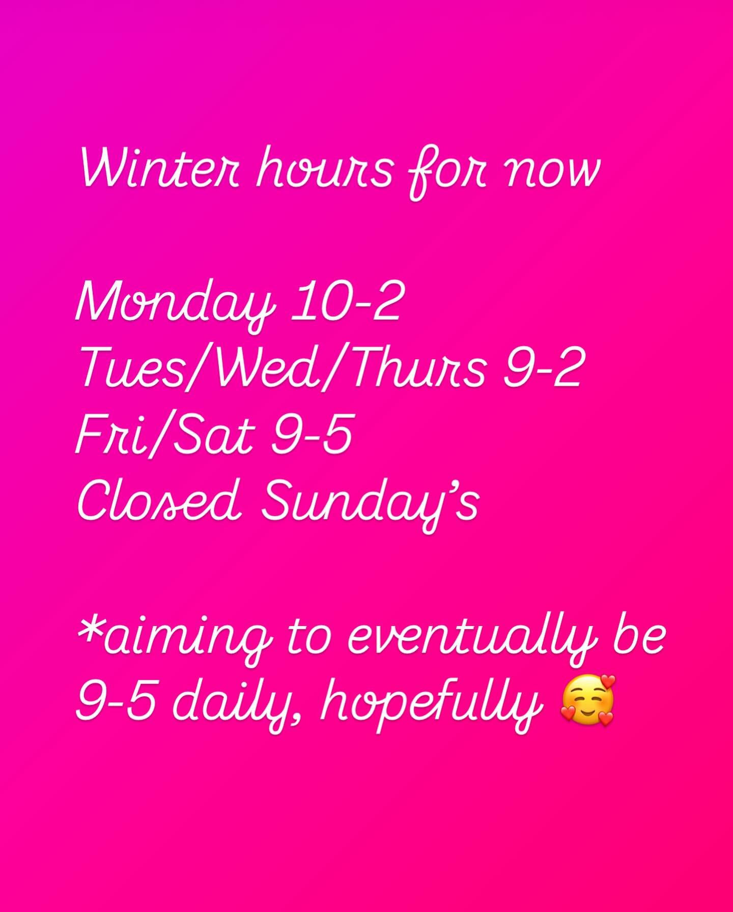 Trialing these winter hours, for now 🙃✌🏼