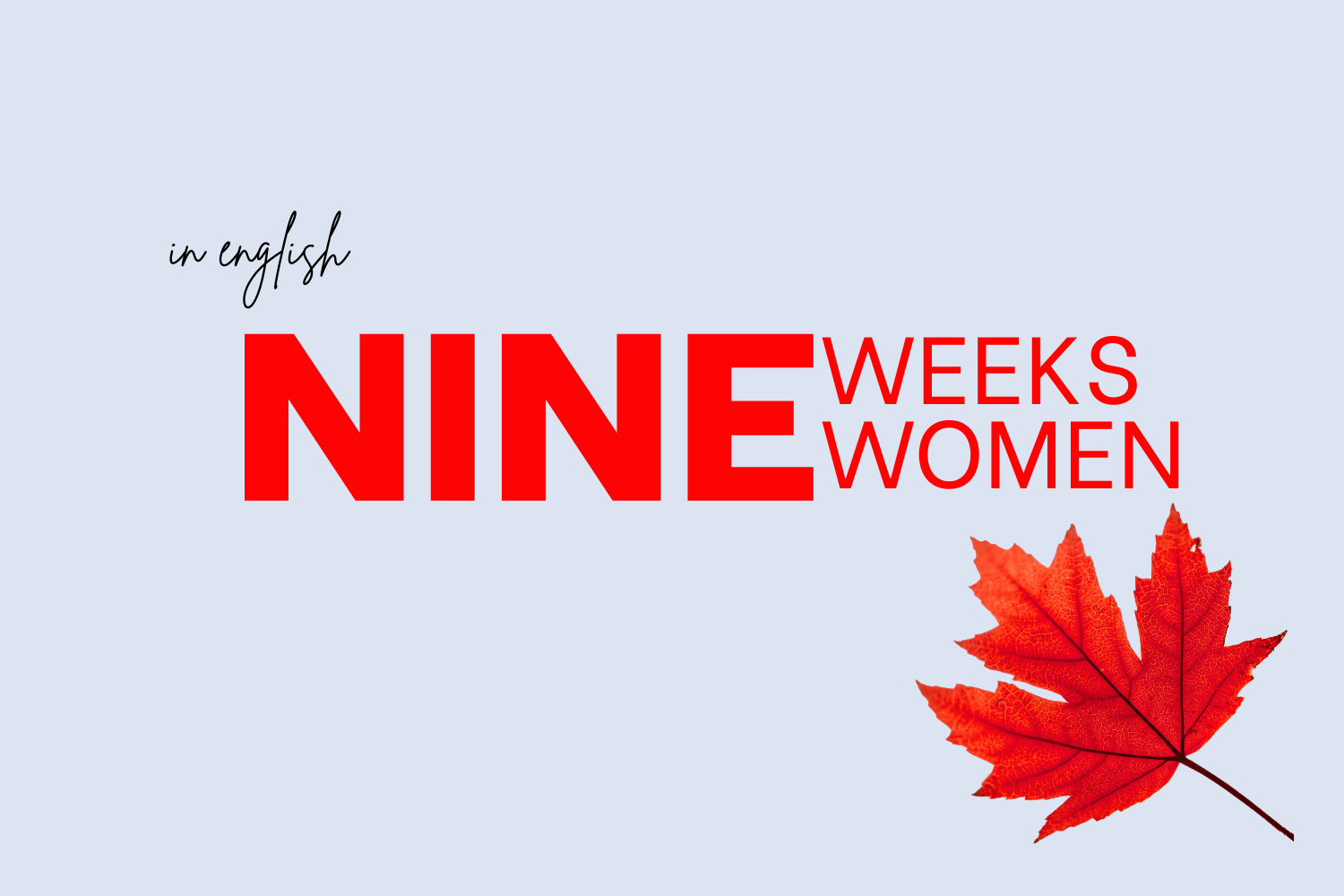 NINE Weeks NINE Women (in English)