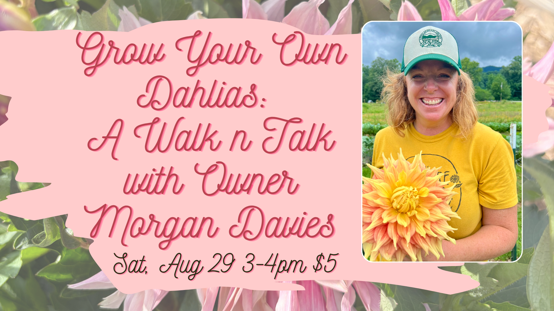 Grow Your Own Dahlias! A Walk n Talk Session in the Dahlias with Owner Morgan Davies