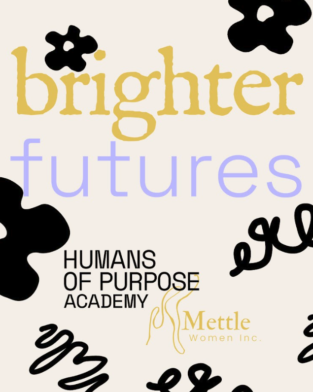 Brighter Futures: A Humans of Purpose &amp; Mettle Project