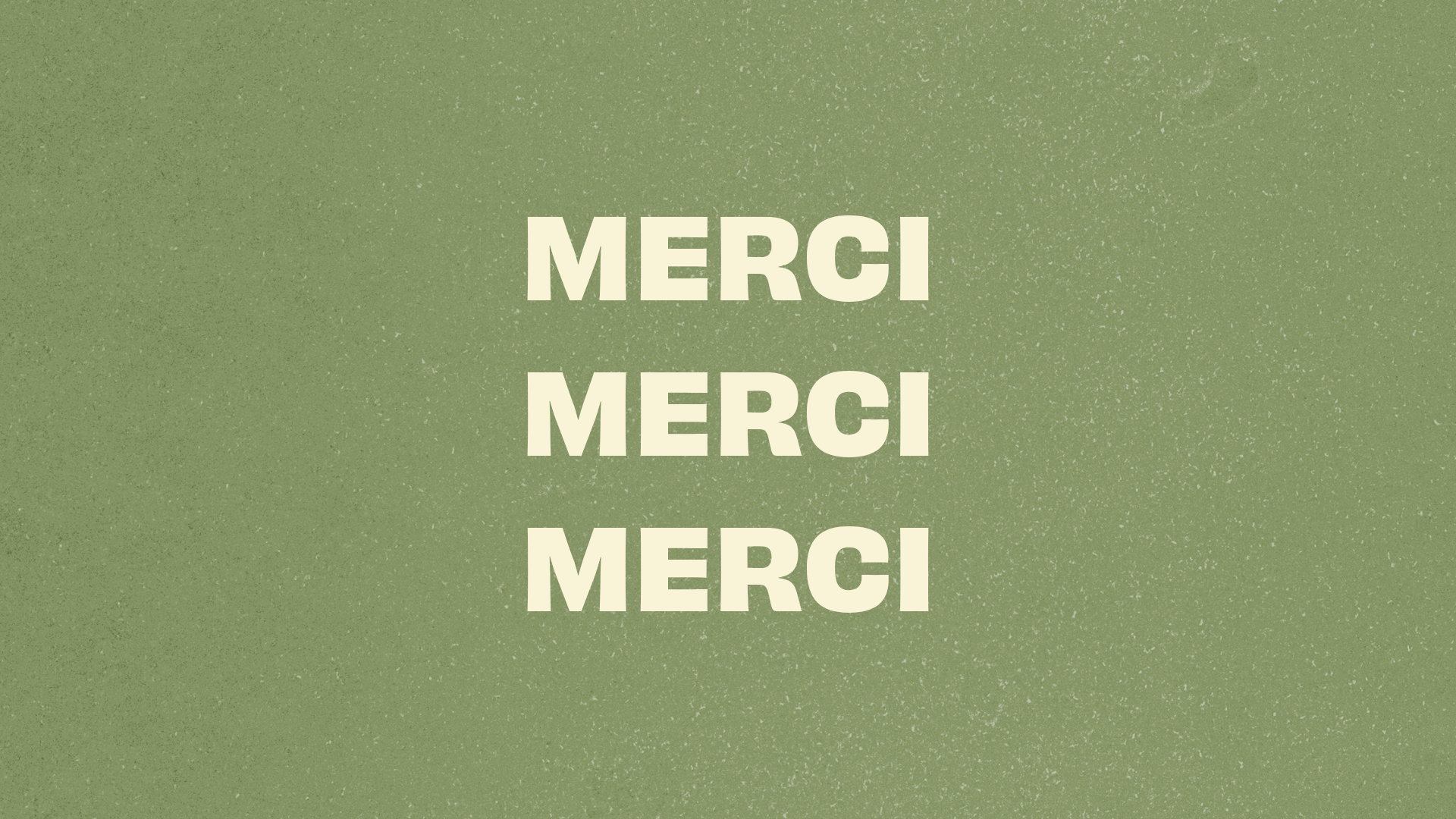MERCI, MERCI, MERCI !