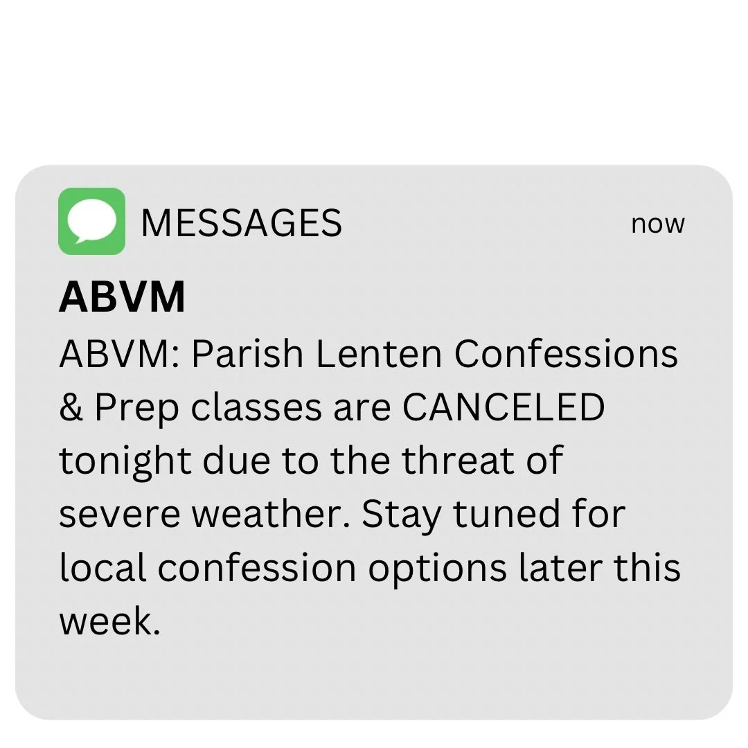 Lenten Confessions and PREP classes are canceled tonight due to severe weather! We will gather a list of local confessions options this week! Be safe everyone 🙏🏼