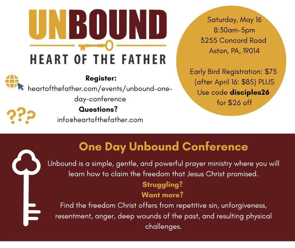 Sat., May 16, 8:30-5⁣
Unbound Conference⁣
Unbound is a simple, gentle, and powerful prayer ministry where you will learn how to claim the freedom that Jesus Christ promised.⁣
St. Joseph Catholic Church, Aston, PA⁣
Register: heartofthefather.com/event