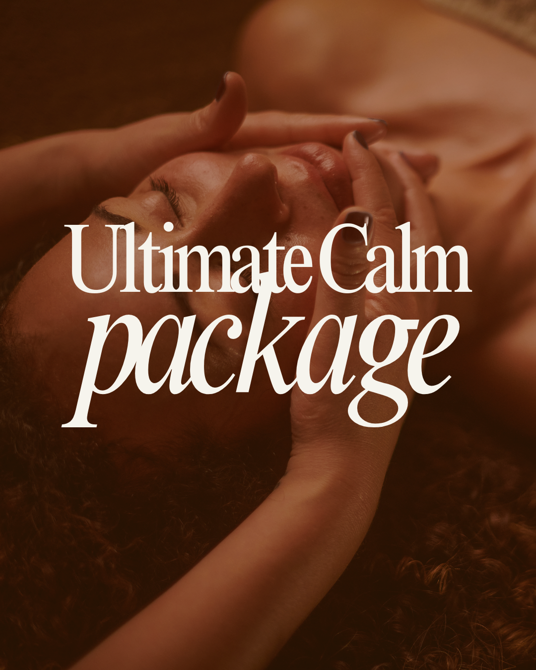 A woman receiving a facial massage, with the text 'Ultimate Calm package' overlayed.