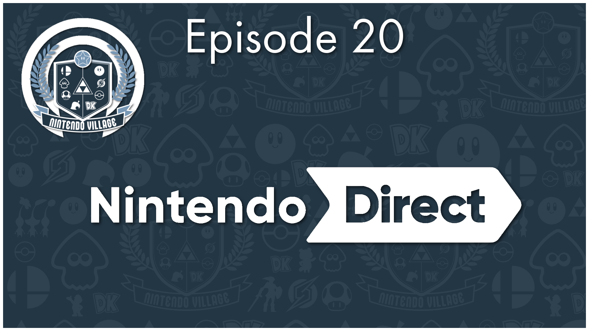 Episode 20 - Where's Our Nintendo Direct?