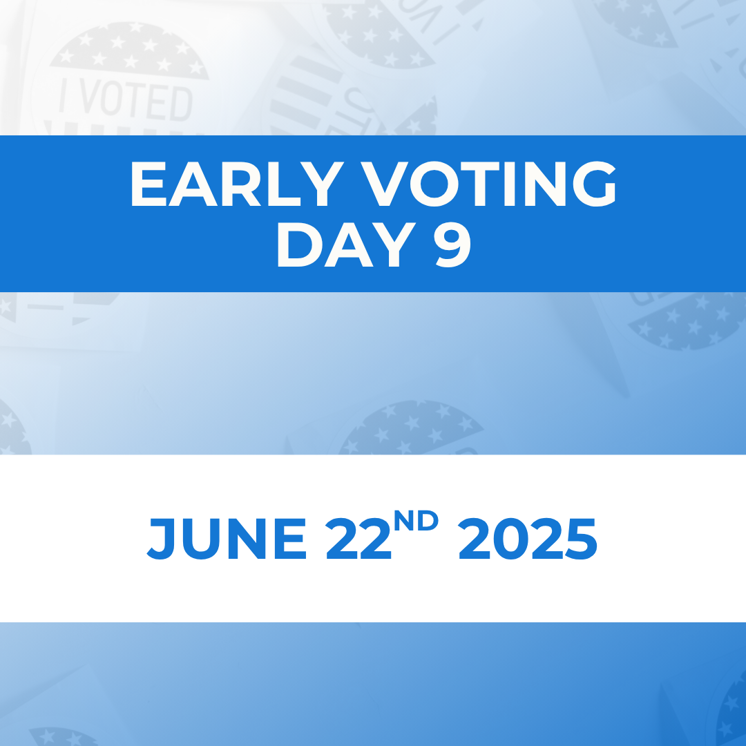 EARLY VOTING - DAY 9