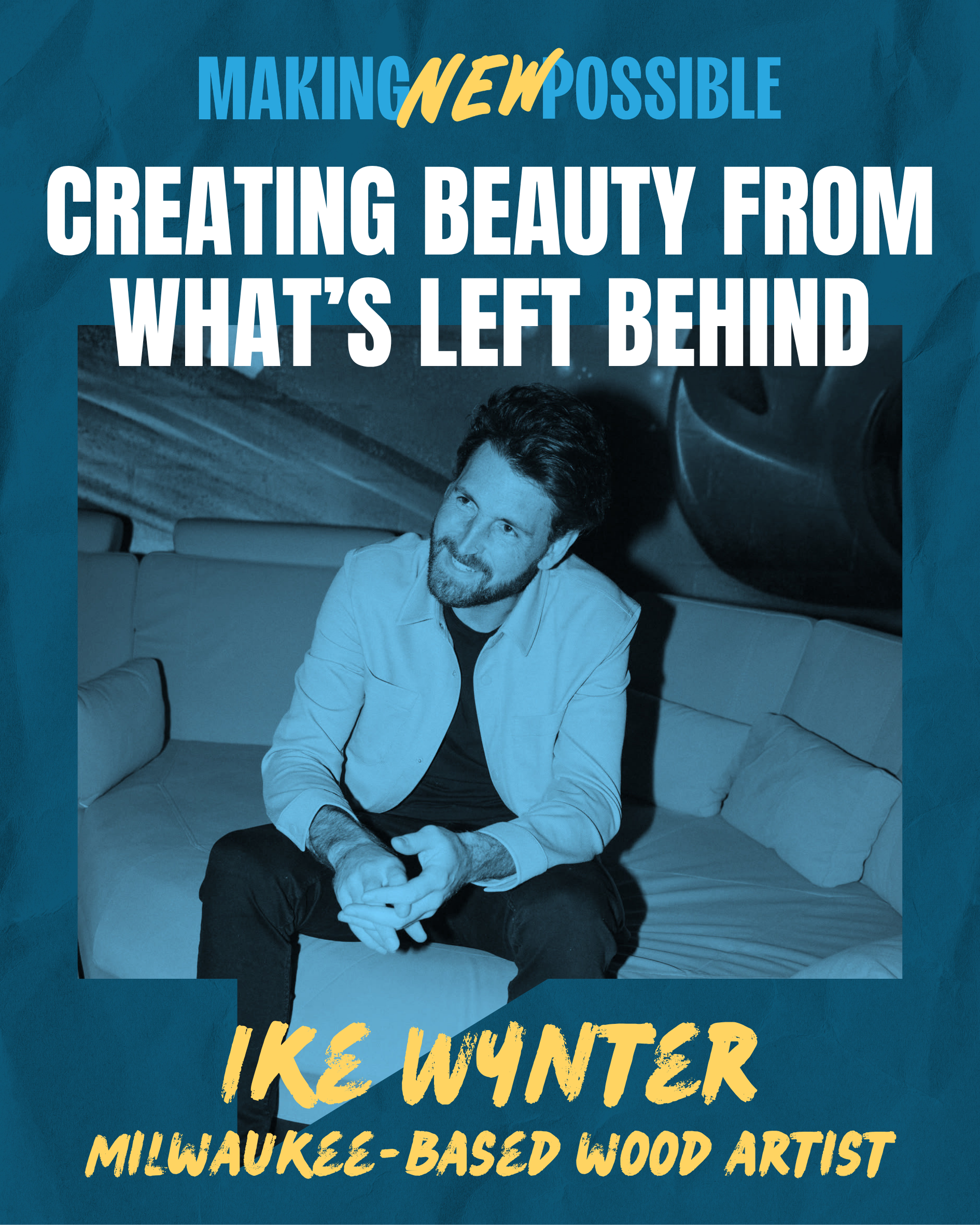 Creating Beauty from What’s Left Behind&nbsp;