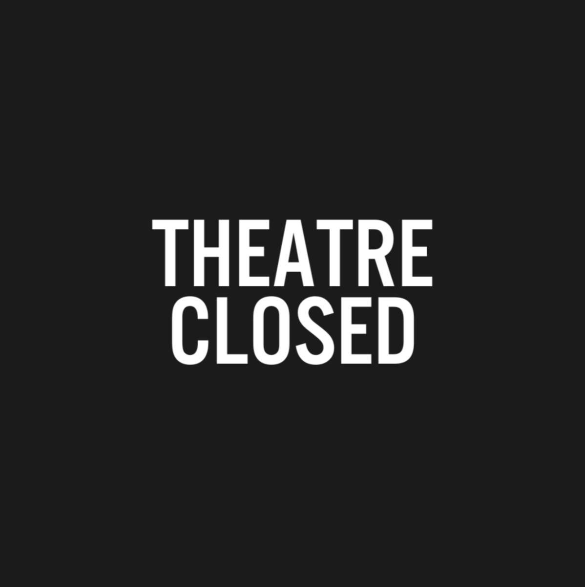Closed for Community Event - Small Theatre Producton