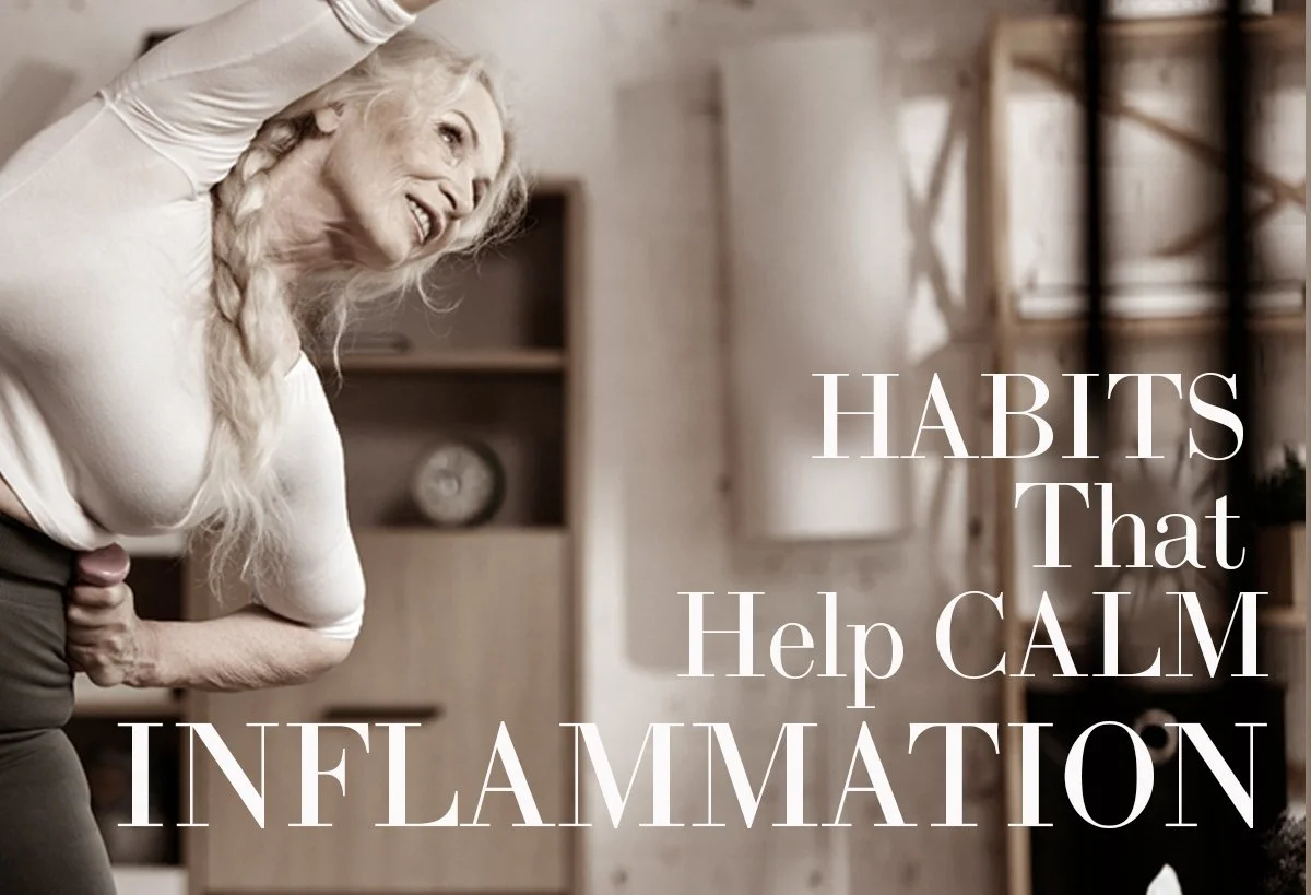 Habits that Help Calm INFLAMATION