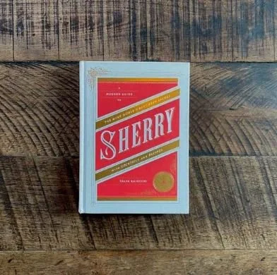 Barcelona Wine Sherry: A Modern Guide to the Wine World's Best-Kept Secret, with Cocktails and Recipes Regular price $ 25