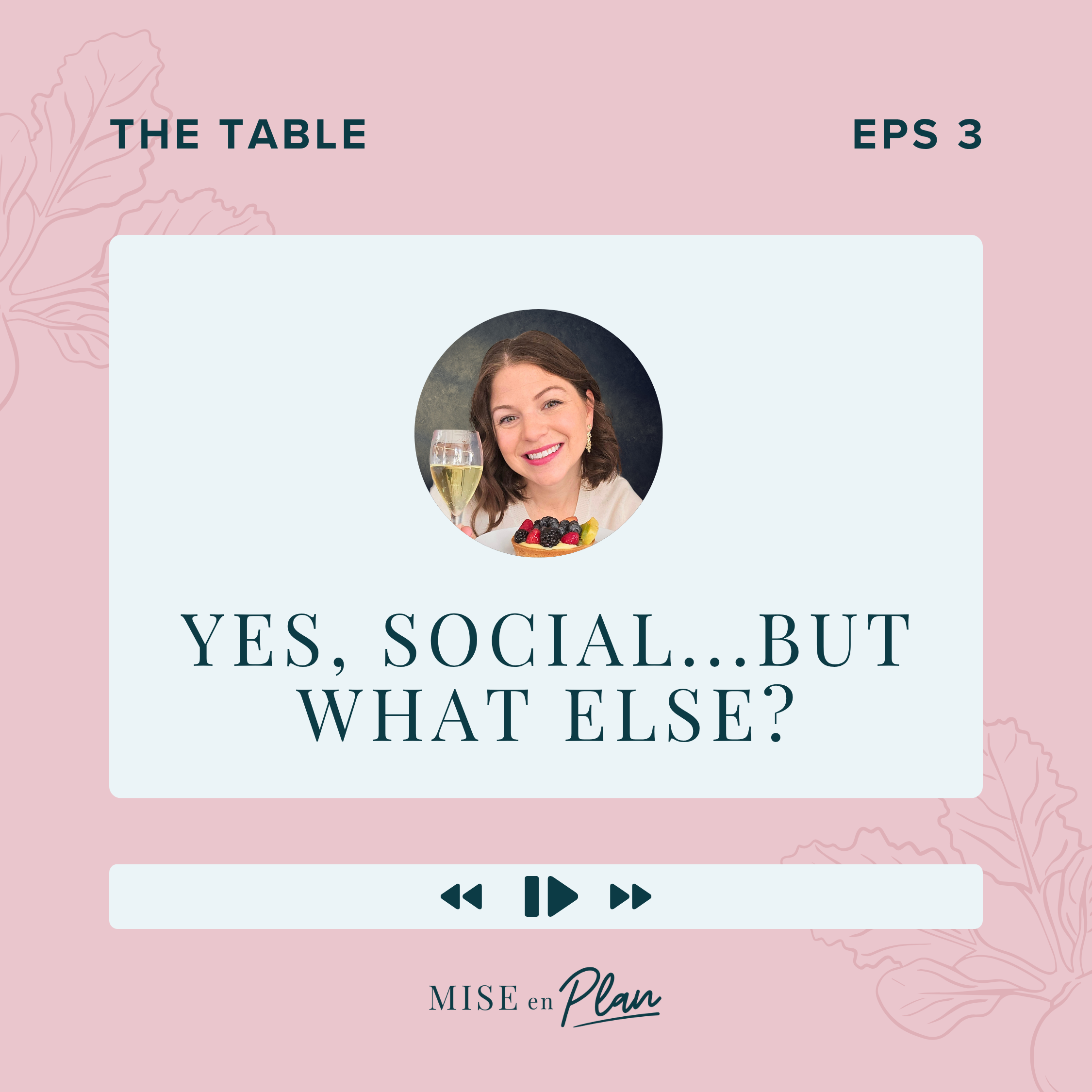 Episode 3: Yes, Social…But What Else?