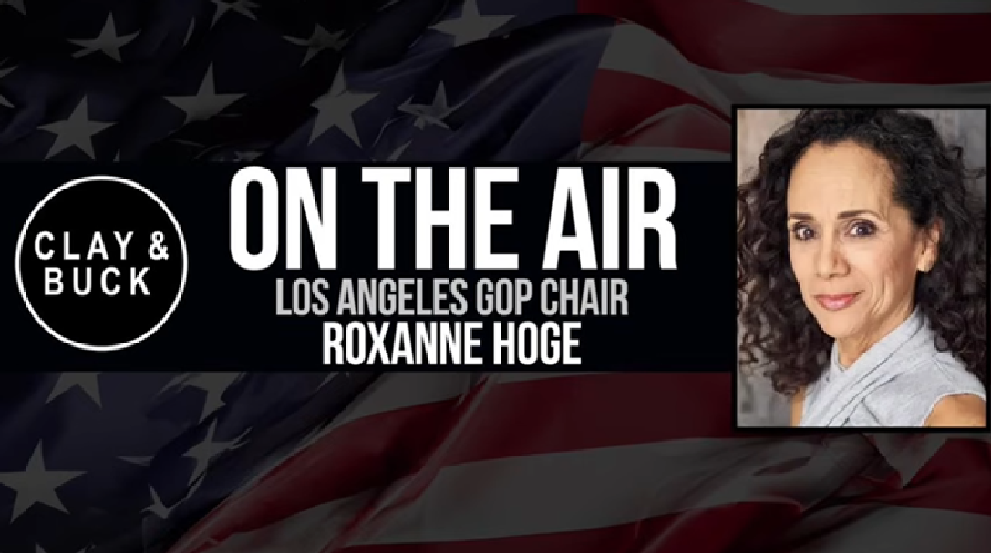 Clay &amp; Buck - Los Angeles GOP Chair Roxanne Hoge Talks Pratt &amp; Hilton Success