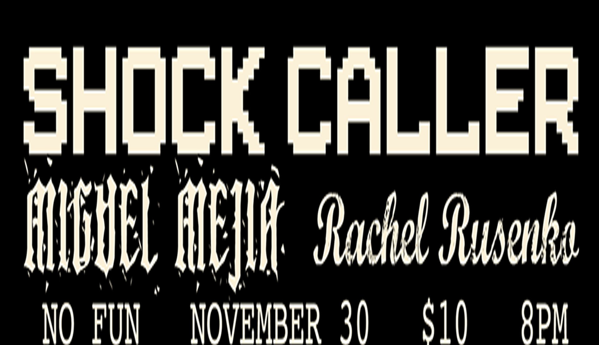 Shock Caller • Miguel Mejia • Rachel Rusenko