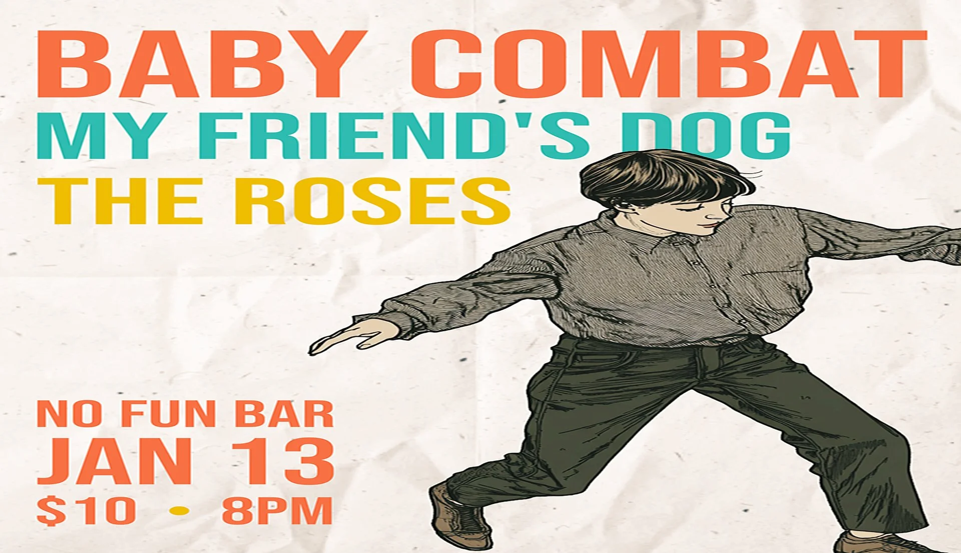 Baby Combat • My Friend's Dog • The Roses