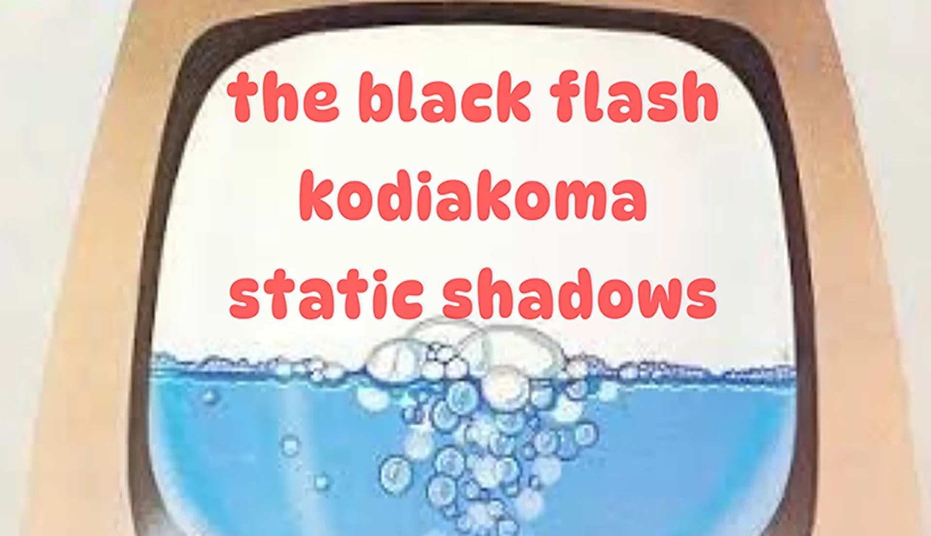 The Black Flash • Kodiakoma • Static Shadows