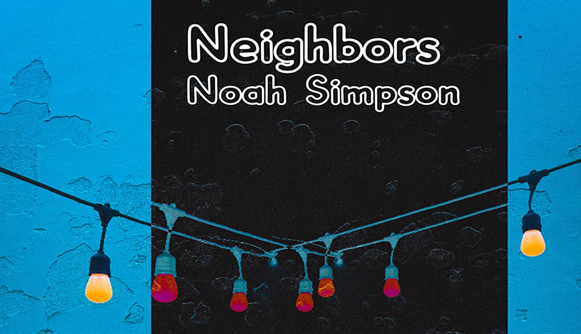 Neighbors • Noah Simpson