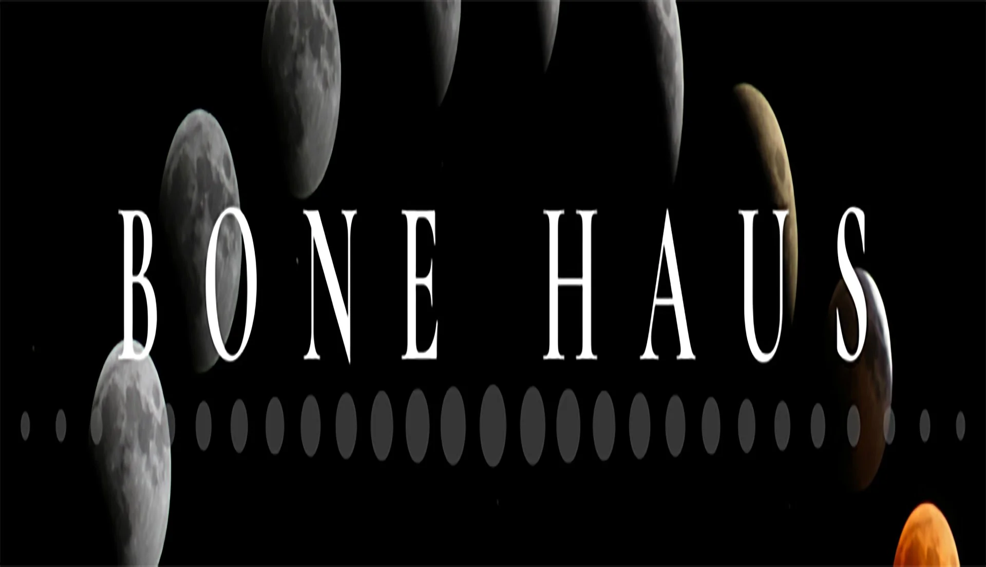 Bone Haus • buttstuff • TBA