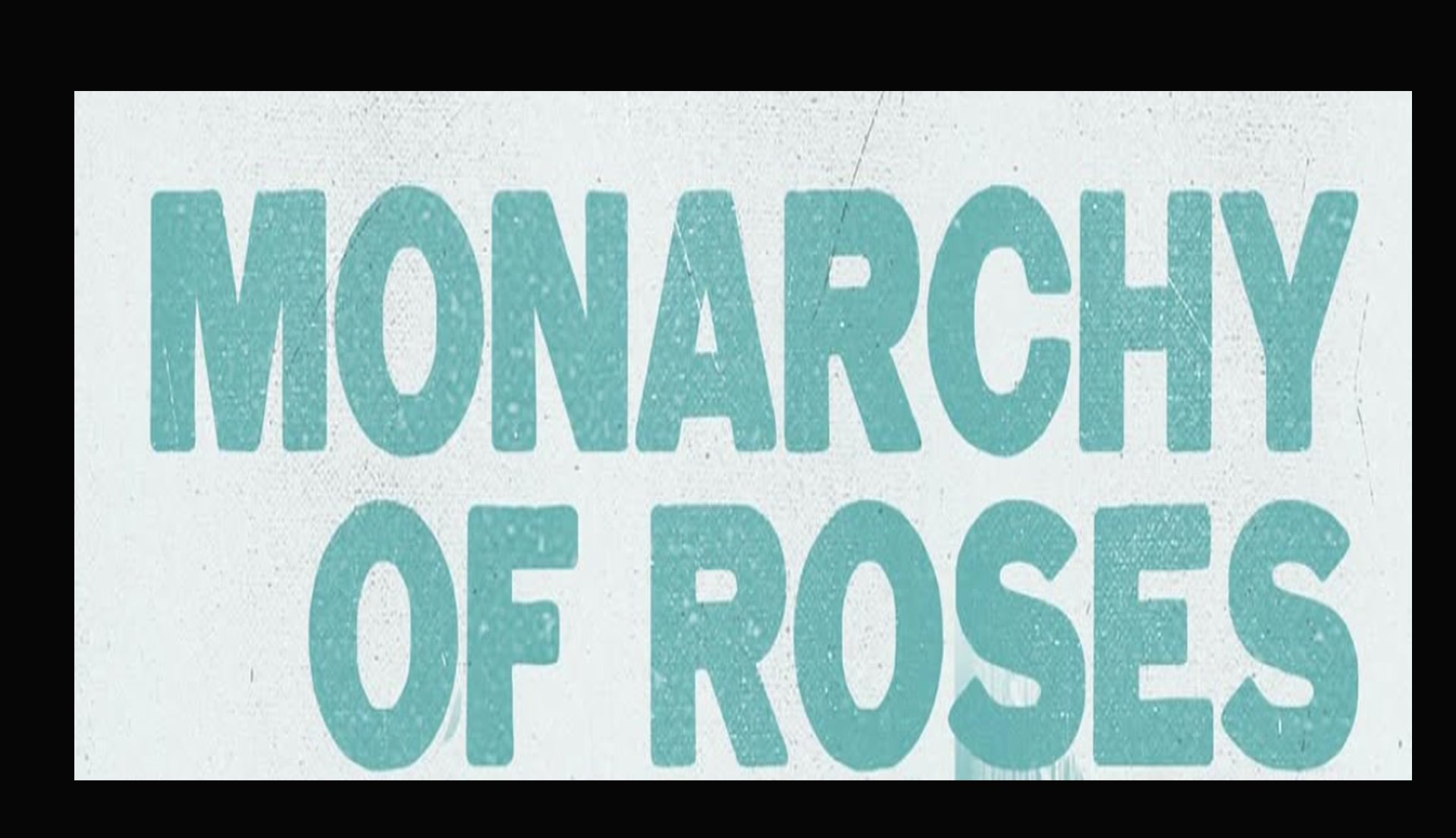 Monarchy of Roses • TBA • TBA
