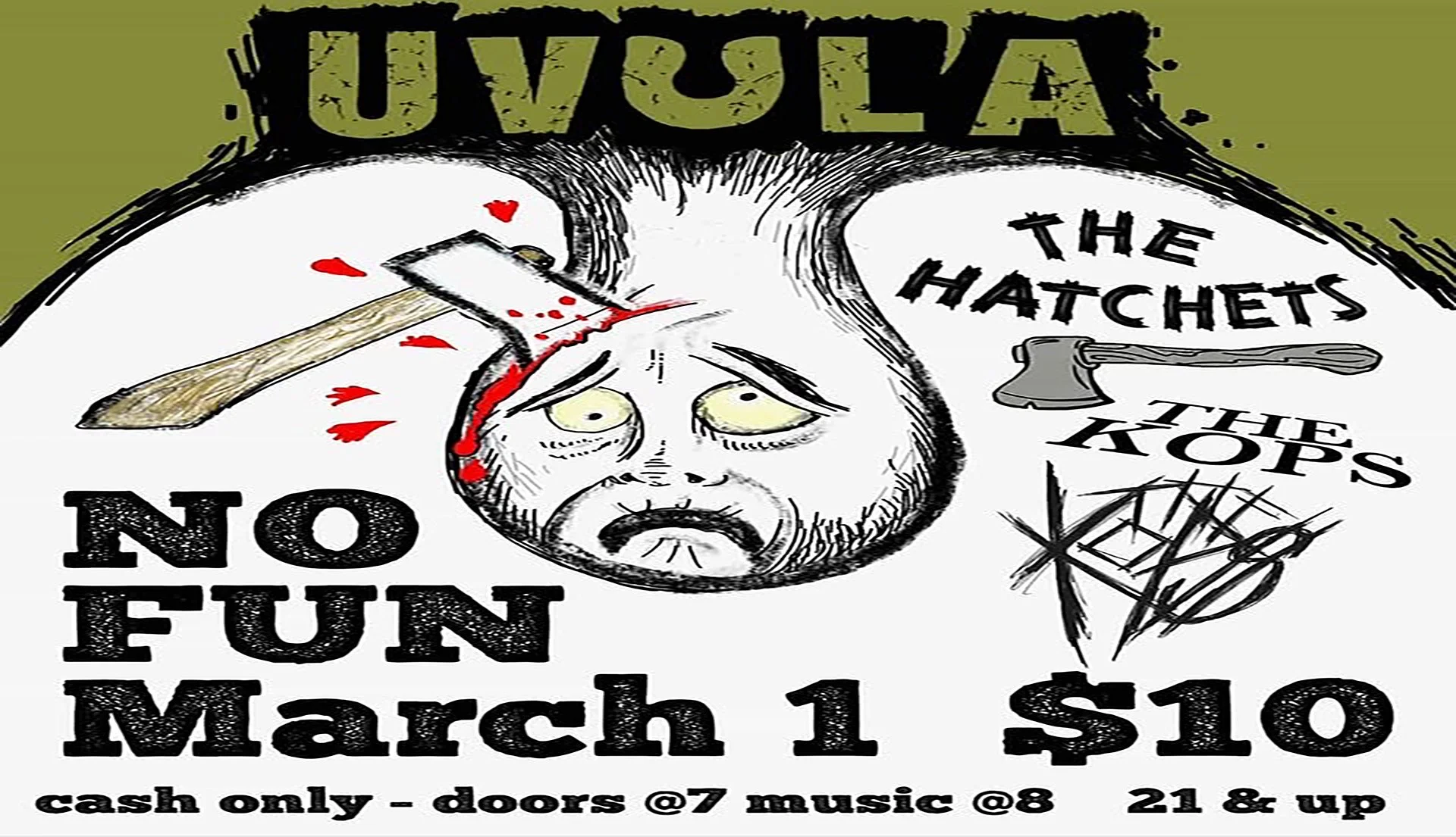 Uvula • The Hatchets • The Kops