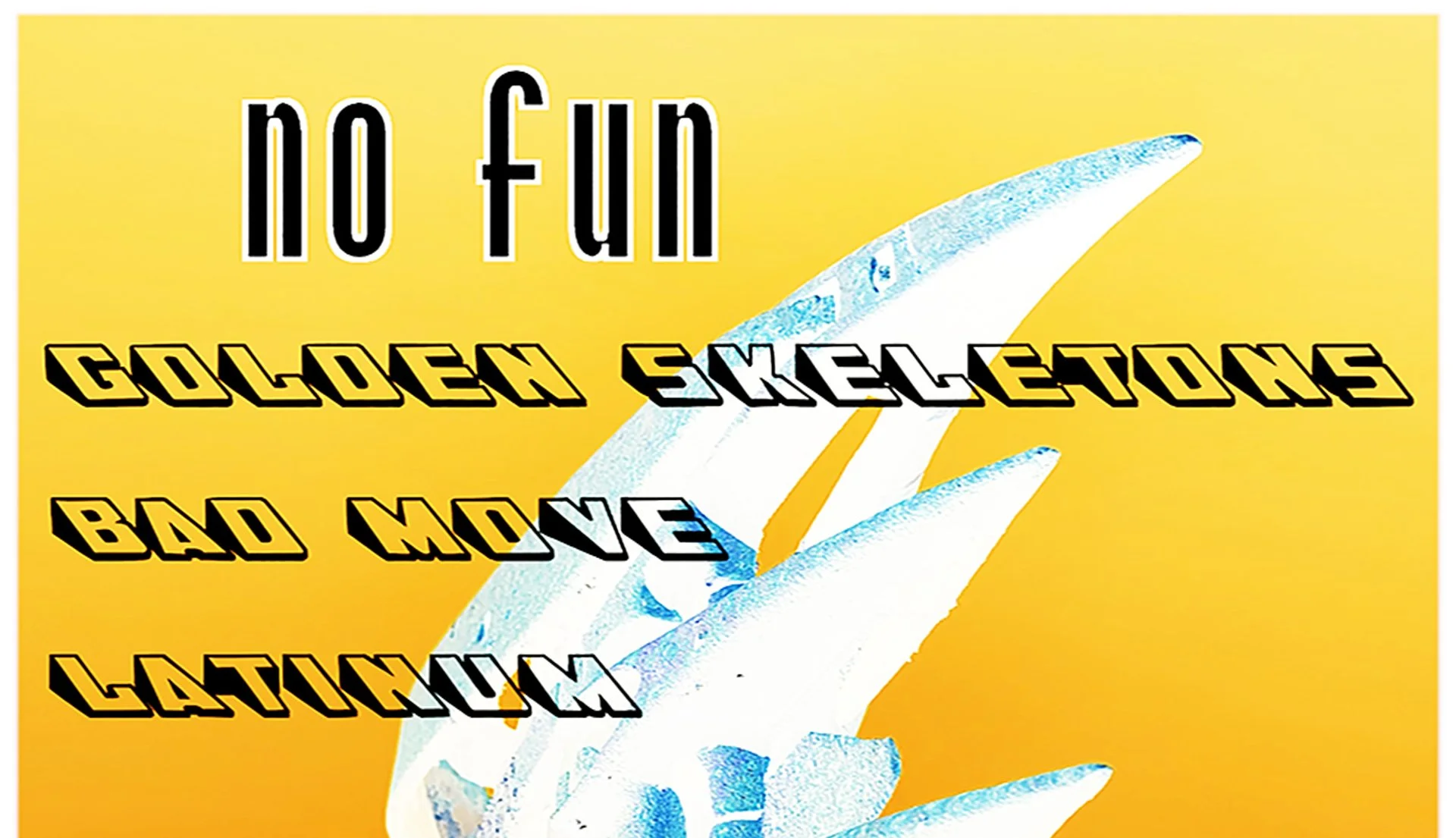 Golden Skeletons • Bad Move • Latinum