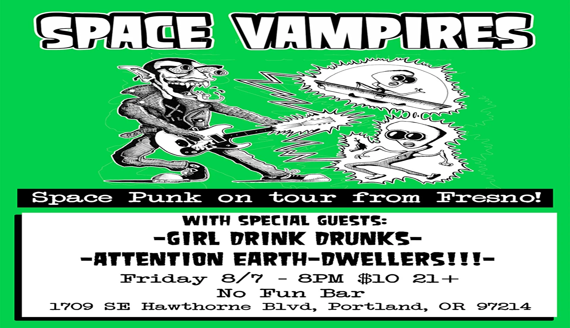 Space Vampires • Girl Drink Drunks • Attention Earth Dwellers