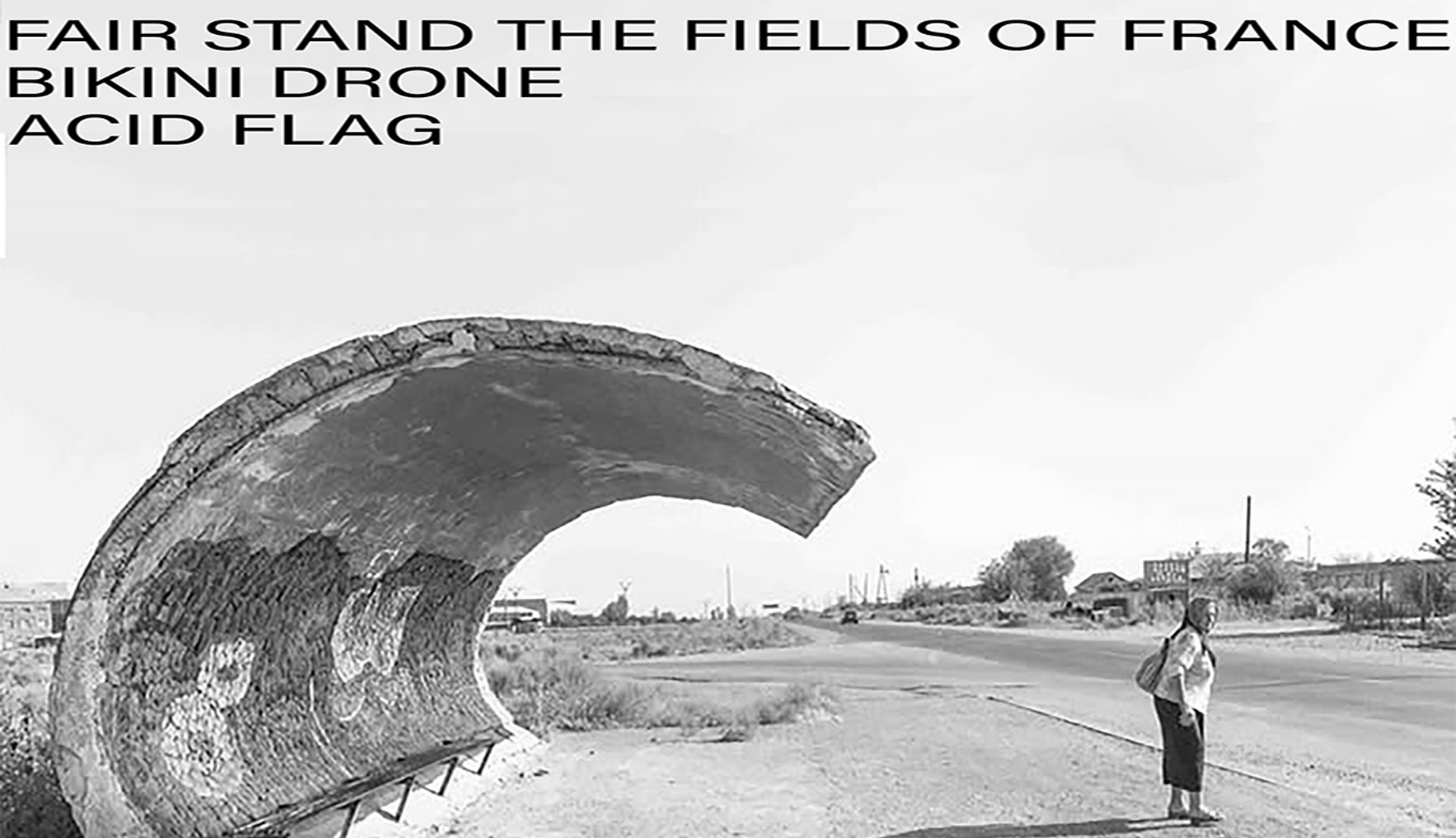 Fair Stand The Fields of France • Bikini Drone • Acid Flag