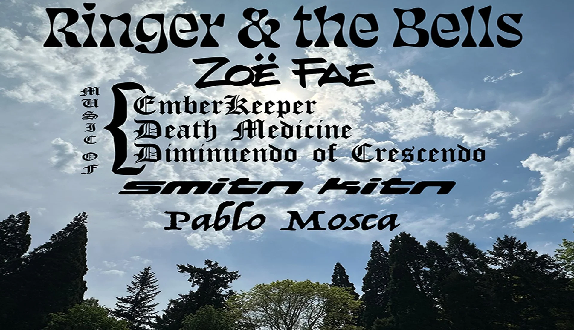 Ringer &amp; the Bells • Zoë Fae • EM/DM/DC • Pablo Mosca (of Gata Galactica) • Smitn Kitn