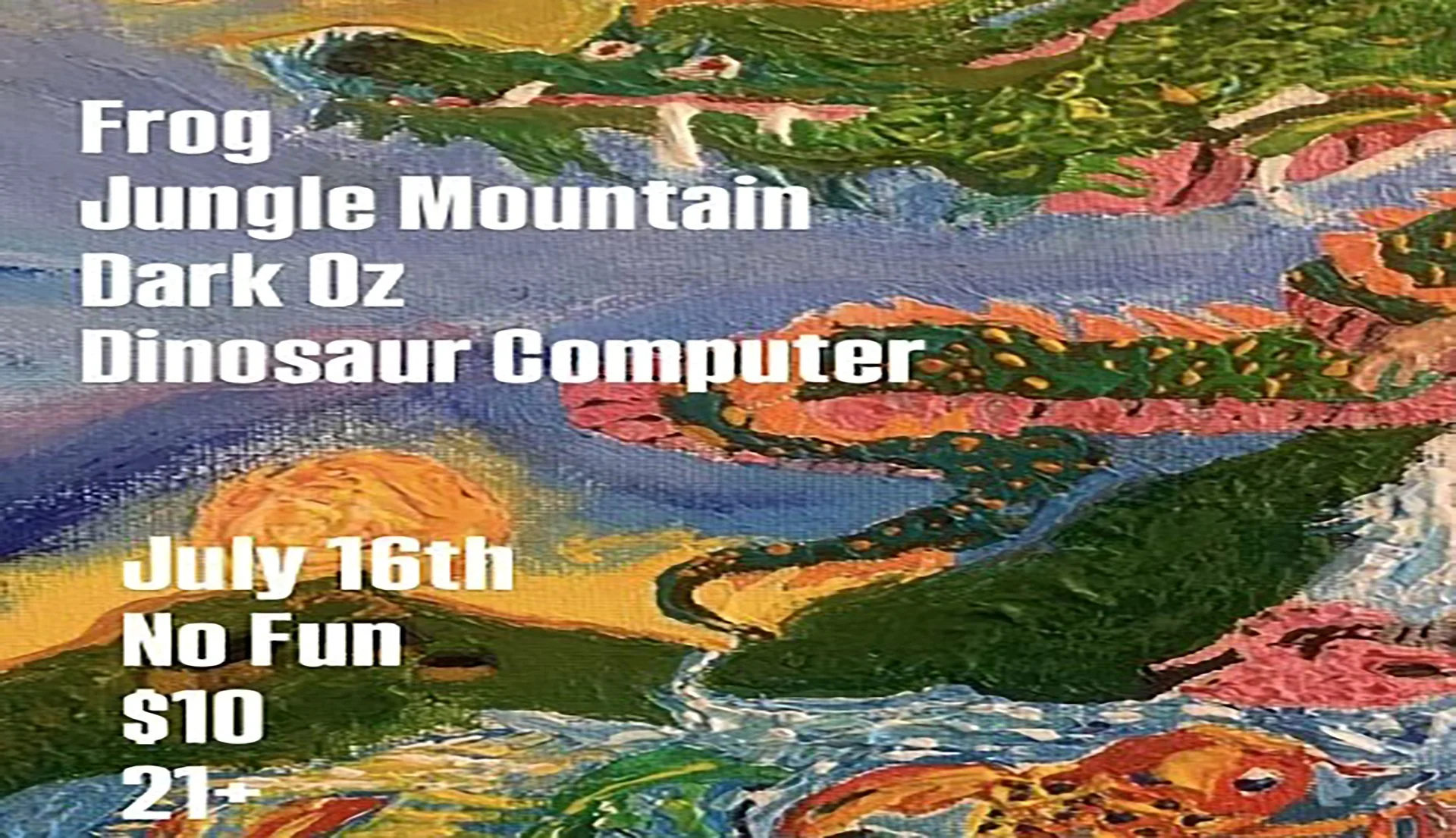 Frog • Jungle Mountain • Dark Oz • Dinosaur Computer