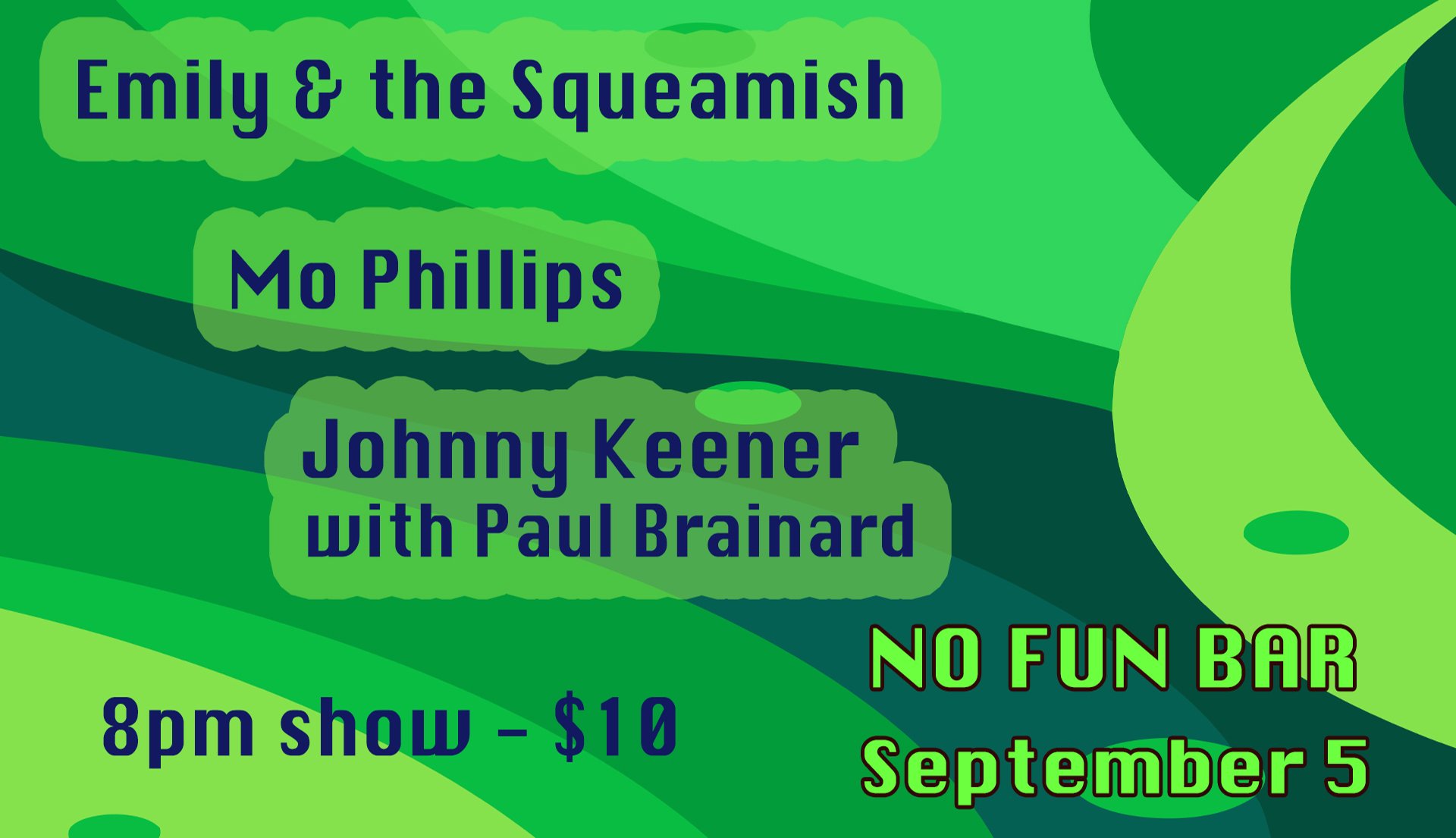 Emily &amp; the Squeamish • Mo Phillips • Johnny Keener &amp; Paul Brainard