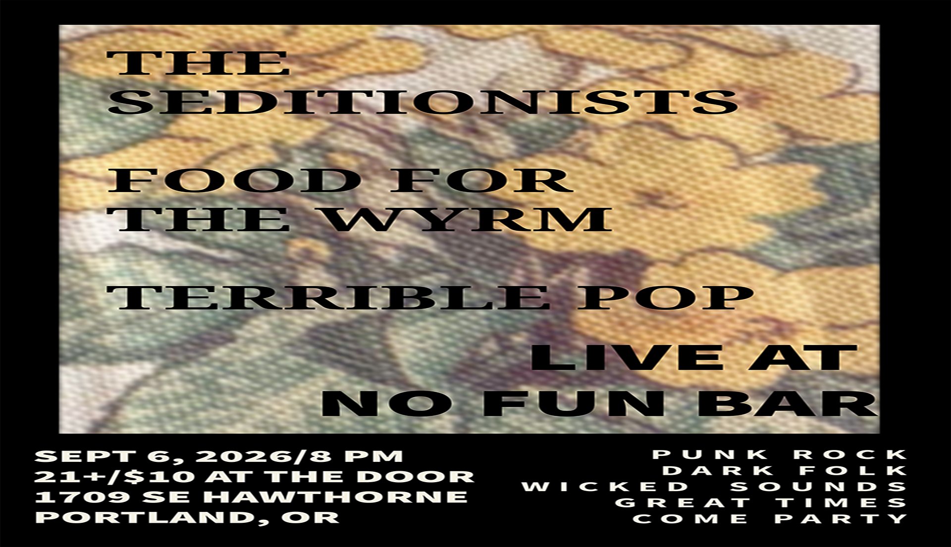 The Seditionists • Food for the Wyrm • Terrible Pop